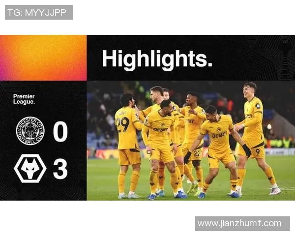 狼队与莱斯特城精彩对决直播观看指南及免费获取方式分享